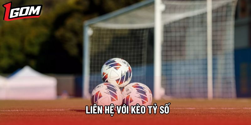 Liên hệ với kèo tỷ số Liên hệ với kèo tỷ số