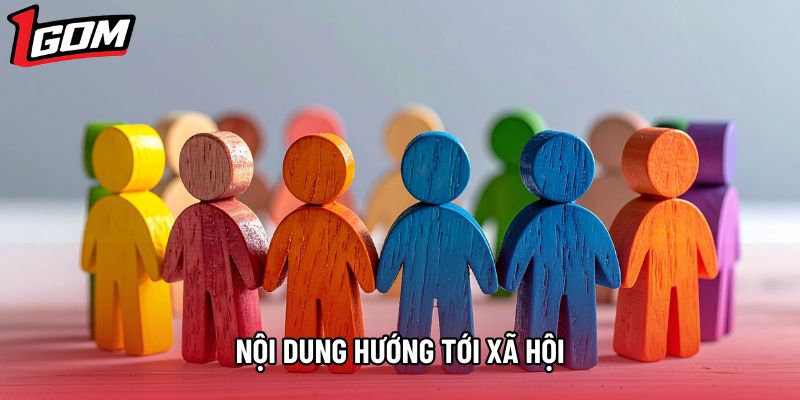 Nội dung hướng tới xã hội Nội dung hướng tới xã hội