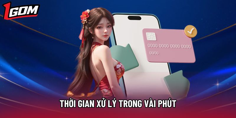 Thời gian xử lý trong vài phút Thời gian xử lý trong vài phút