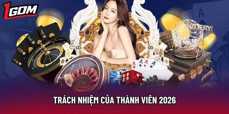 Trách nhiệm của thành viên 2026 Trách nhiệm của thành viên 2026